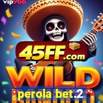 perola bet.2